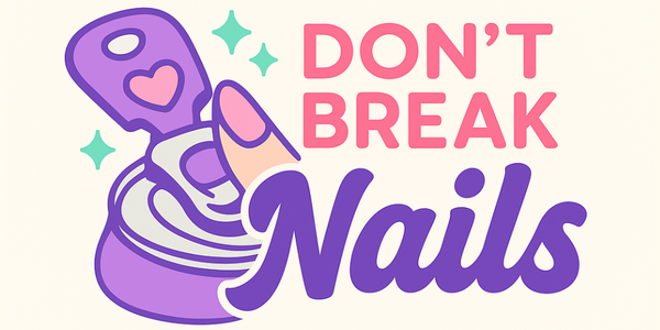 Don't Break Nails